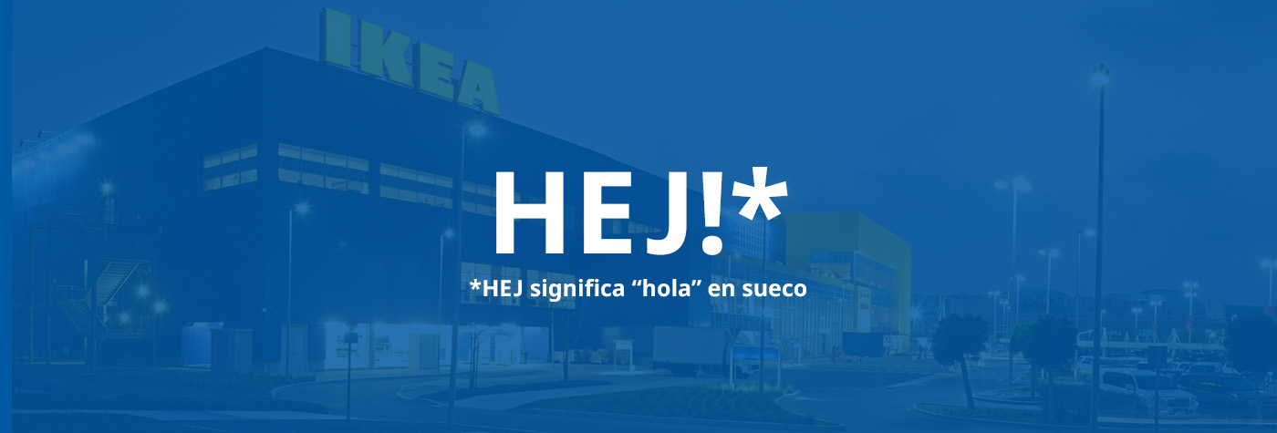 Fachada azul de tienda IKEA con el texto "HEJ! HEJ significa hola en sueco".